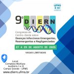 Vem aí o 9º DIERN! Congresso do Centro-Oeste sobre Doenças Infecciosas Emergentes, Reemergentes e Negligenciadas 📅 Data: 27 a 29 de agosto de 2025 📍 Local: Complexo Multiuso – Auditórios I e II, UFMS – Campo Grande/MS Participe de um dos eventos mais importantes da área de doenças infecciosas na região Centro-Oeste! O 9º DIERN reunirá especialistas, pesquisadores, profissionais da saúde e estudantes para debater os avanços e desafios no enfrentamento de doenças emergentes, reemergentes e negligenciadas. 🔗 Site em construção: www.diern.ufms.br 📢 Inscrições abertas em breve! ⚠️ Vagas limitadas. Fique atento(a)!